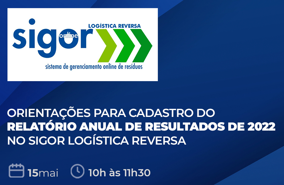 Você está visualizando atualmente Orientações para cadastro do Relatório Anual de Resultados de 2022 no SIGOR Logística Reversa