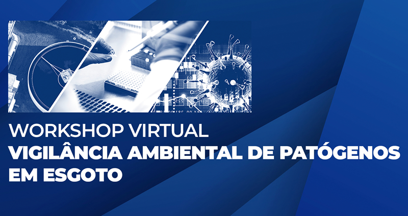 Leia mais sobre o artigo Workshop Virtual: Vigilância Ambiental de Patógenos em Esgoto – 13.07.2023